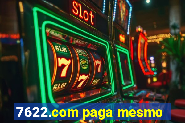 7622.com paga mesmo